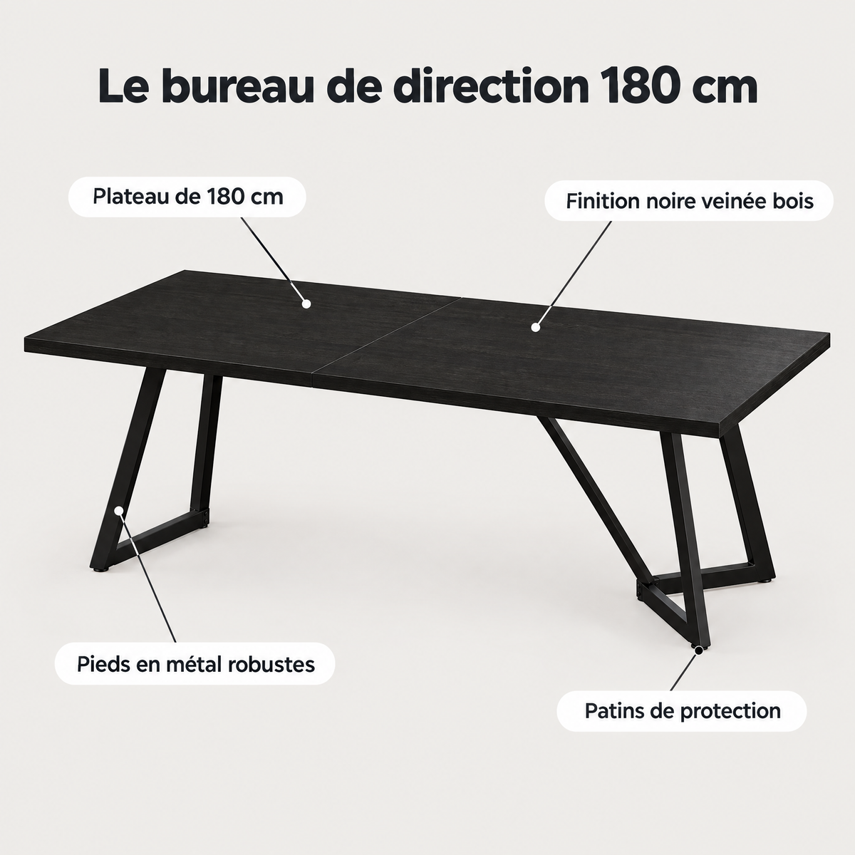 Avantages du bureau de direction 180 cm : plateau 180 cm, finition noire, pieds en métal